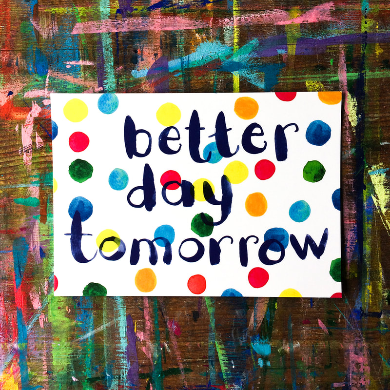 A brightly patterned postcard that says better day tomorrow, by Jo Brown.