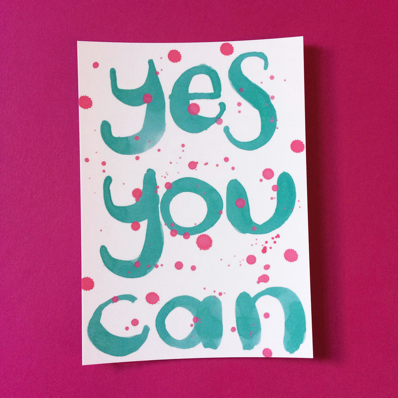 a postcard that says Yes You Can in turquoise hand painted letters with pink splattered paint spots, on a deep pink background